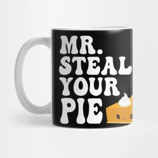 Funny Mr Steal Your Pie Thanksgiving Mug